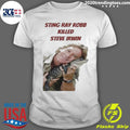 Sting Ray Robb Killed Steve Irwin Shirt Unisex T-shirt, Sweatshirt, Hoodie, Long Sleeve Tee - T-Shirt, Sweatshirt, Hoodie
