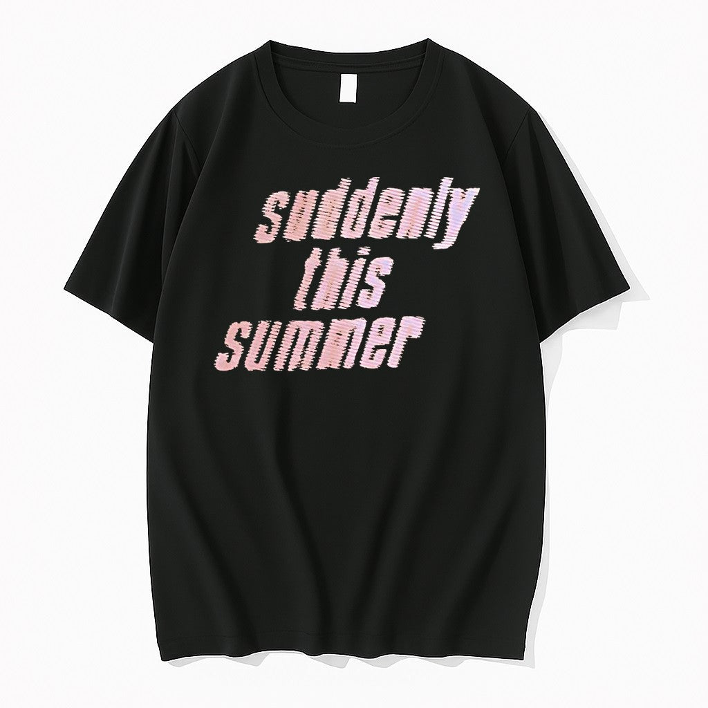 Suddenly This Summer Tshirts Sweater Hoodie Jpg Unisex T-shirt, Sweatshirt, Hoodie, Long Sleeve Tee - T-Shirt, Sweatshirt, Hoodie