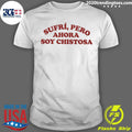 Sufri Pero Ahora Soy Chistosa Shirt Unisex T-shirt, Sweatshirt, Hoodie, Long Sleeve Tee - T-Shirt, Sweatshirt, Hoodie