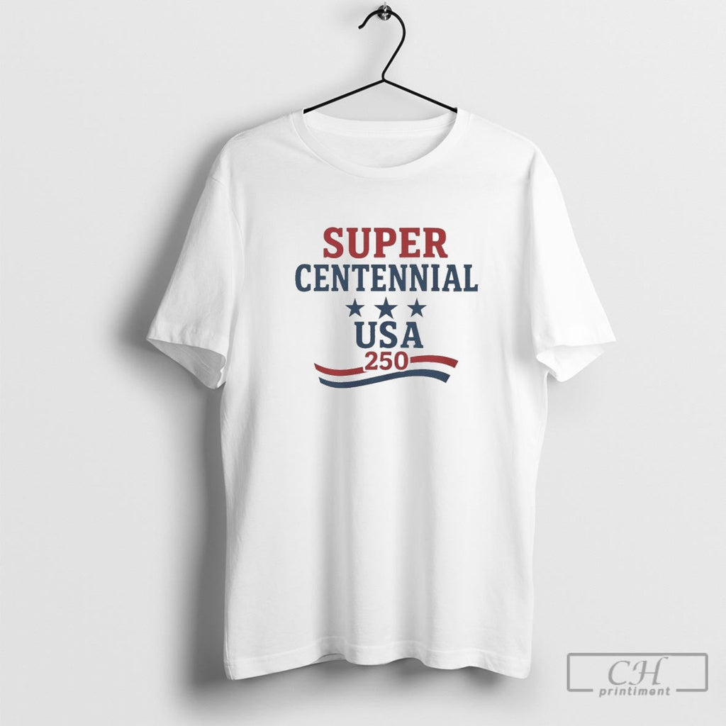 Super Centennial Usa 250th Anniversary Shirt Sweater Unisex T-shirt, Sweatshirt, Hoodie, Long Sleeve Tee - T-Shirt, Sweatshirt, Hoodie