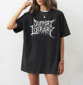 Support Your Local Library Shirt Library Shirt Death Gothic Print Librarian T-Shirts, Hoodie, Sweatshirt - T-Shirt, Sweatshirt, Hoodie
