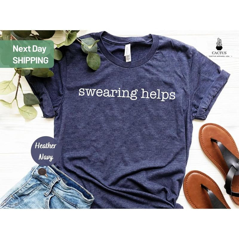 Swearing Helps Sarcastic Shirt Her Funny Shirts Him Humor TK43GD T-Shirts, Hoodie, Sweatshirt - T-Shirt, Sweatshirt, Hoodie