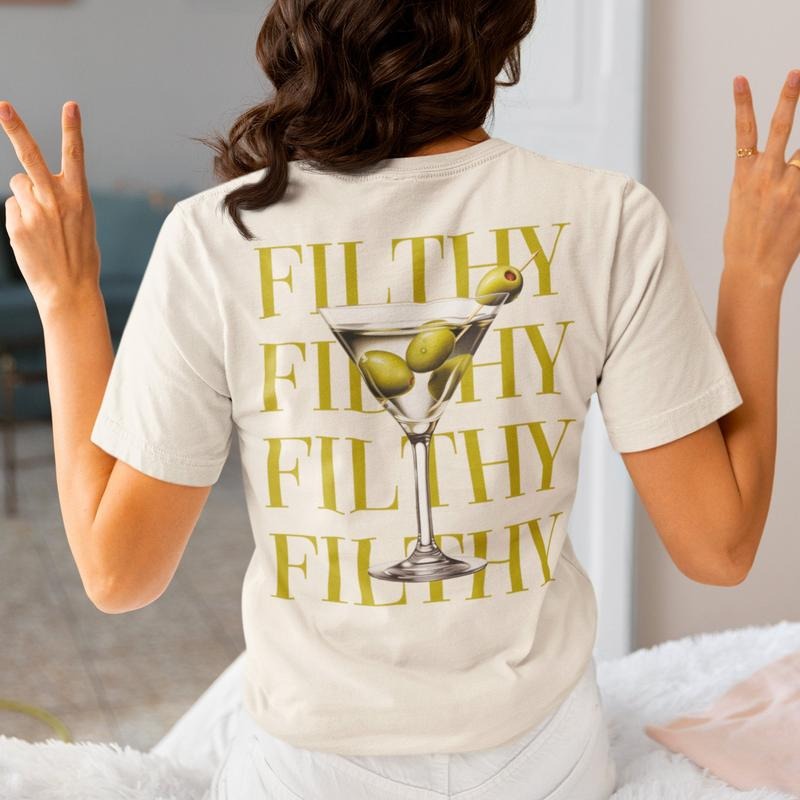 Filthy Martini Dirty Martini Lover Martini Cocktail Tini Time Shirt Preppy Crewneckbirthday Her Girlfriend T-Shirts, Hoodie, Sweatshirt - T-Shirt, Sweatshirt, Hoodie