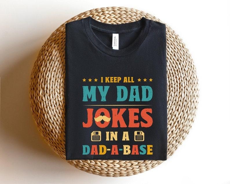 I Keep All My Dad Jokes Dad Base Shirt New Dad Shirt Dad Shirt Daddy Shirt Shirt Best Dad Shirt Dad 02 T-Shirts, Hoodie, Sweatshirt - T-Shirt, Sweatshirt, Hoodie