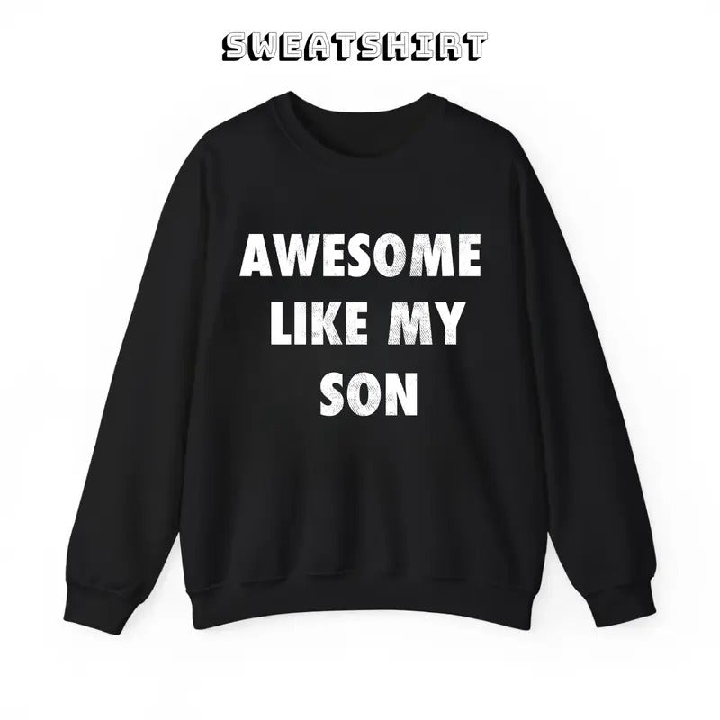 Awesome Like My Son 100% Cotton T-Shirts, Hoodie, Sweatshirt - T-Shirt, Sweatshirt, Hoodie