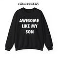 Awesome Like My Son 100% Cotton T-Shirts, Hoodie, Sweatshirt - T-Shirt, Sweatshirt, Hoodie