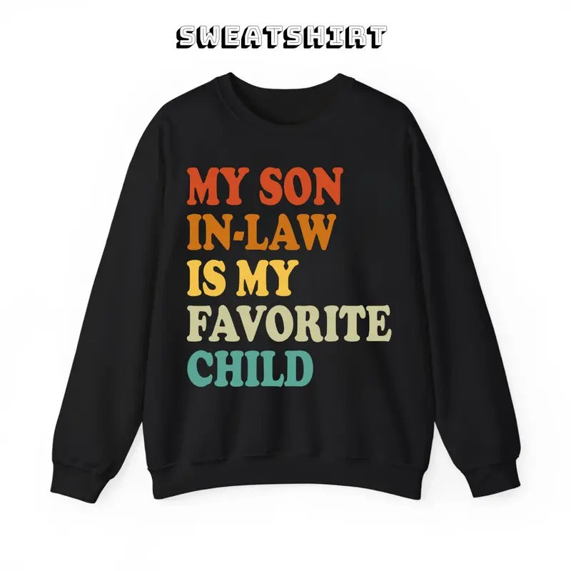 My Son Law Is My Favorite Child Funny Family 100% Cotton T-Shirts, Hoodie, Sweatshirt - T-Shirt, Sweatshirt, Hoodie