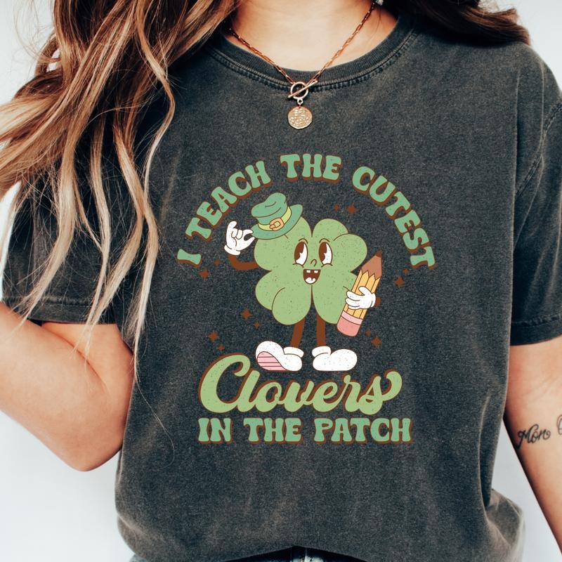TEACH CUTEST CLOVERS SHIRT (COMFORT COLORS CASUAL SHIRT SHIRT ST. PATTYS DAY) Comfortable Fit Top Womenswear T-Shirts, Hoodie, Sweatshirt - T-Shirt, Sweatshirt, Hoodie