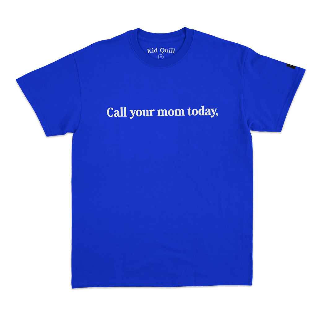 Kid Quill Call Your Mom Today T-Shirts, Hoodie, Sweatshirt - T-Shirt, Sweatshirt, Hoodie
