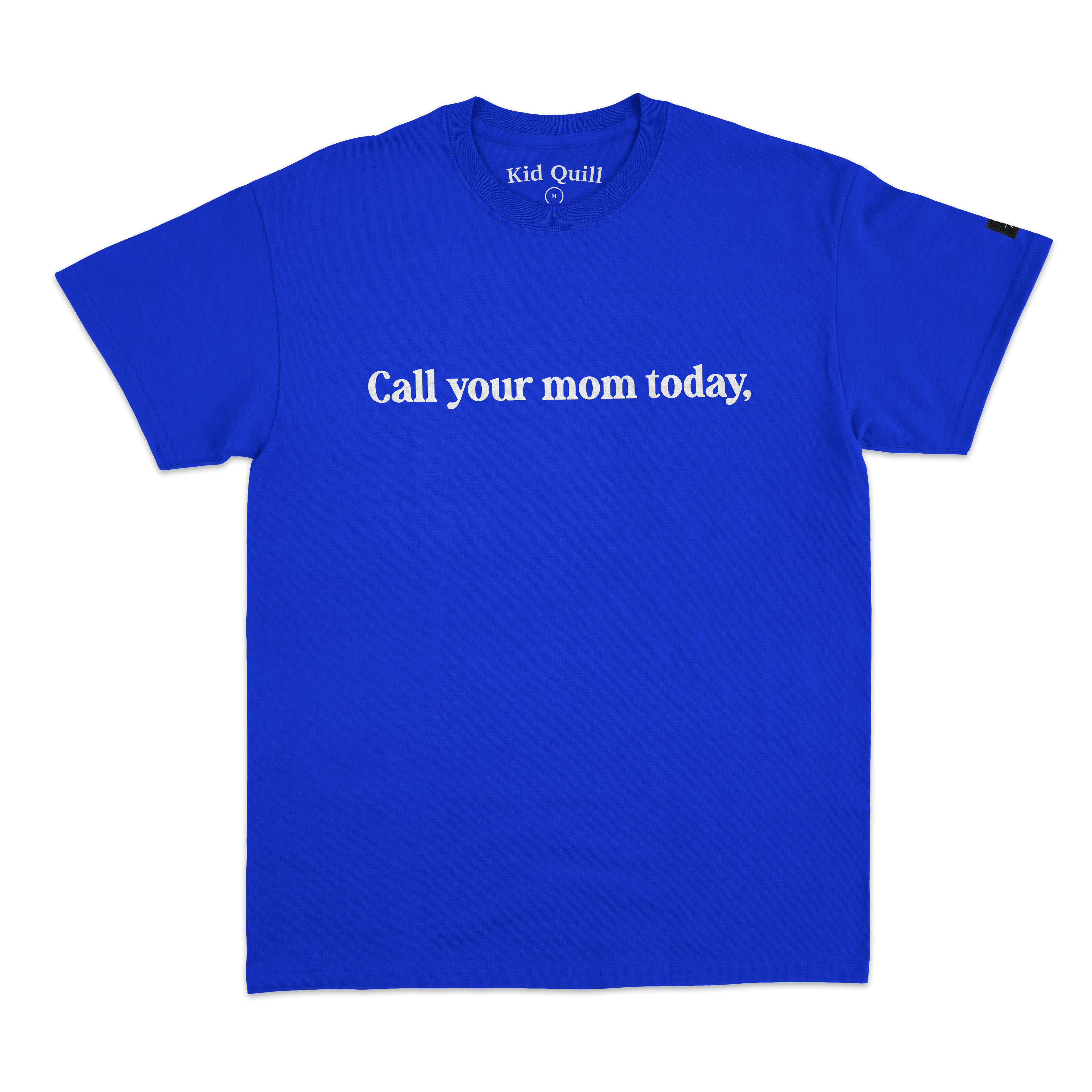 Kid Quill Call Your Mom Today T-Shirts, Hoodie, Sweatshirt - T-Shirt, Sweatshirt, Hoodie