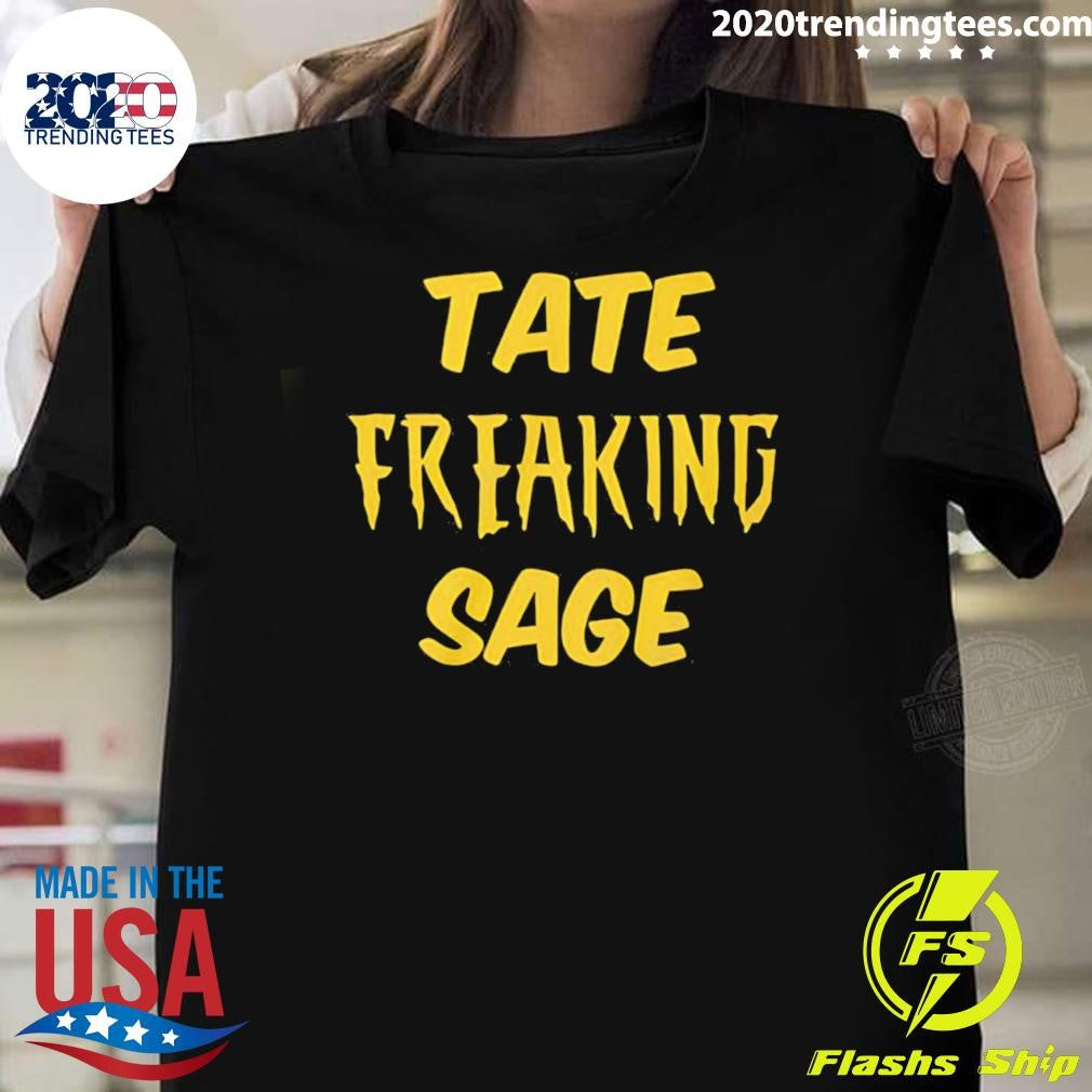 Take Freaking Sage Shirt Unisex T-shirt, Sweatshirt, Hoodie, Long Sleeve Tee - T-Shirt, Sweatshirt, Hoodie