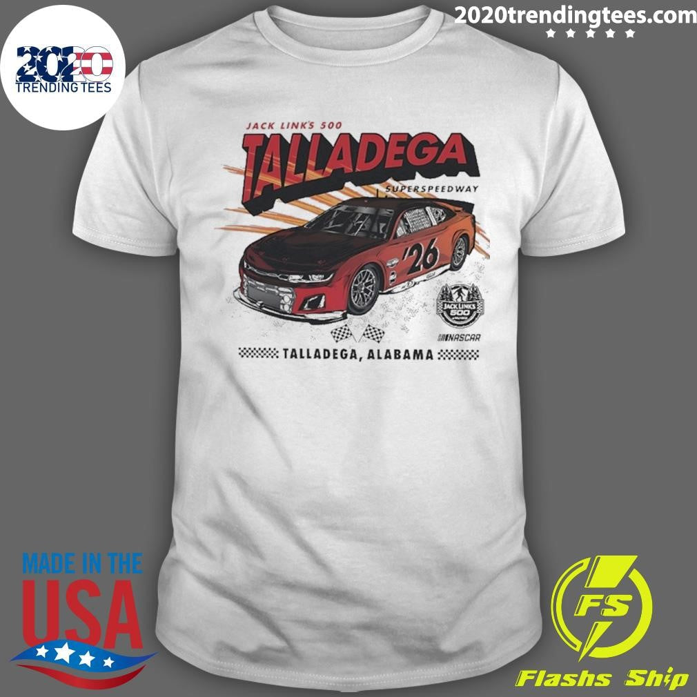 Talladega Superspeedway 26 Jack Links 500 Shirt Unisex T-shirt, Sweatshirt, Hoodie, Long Sleeve Tee - T-Shirt, Sweatshirt, Hoodie