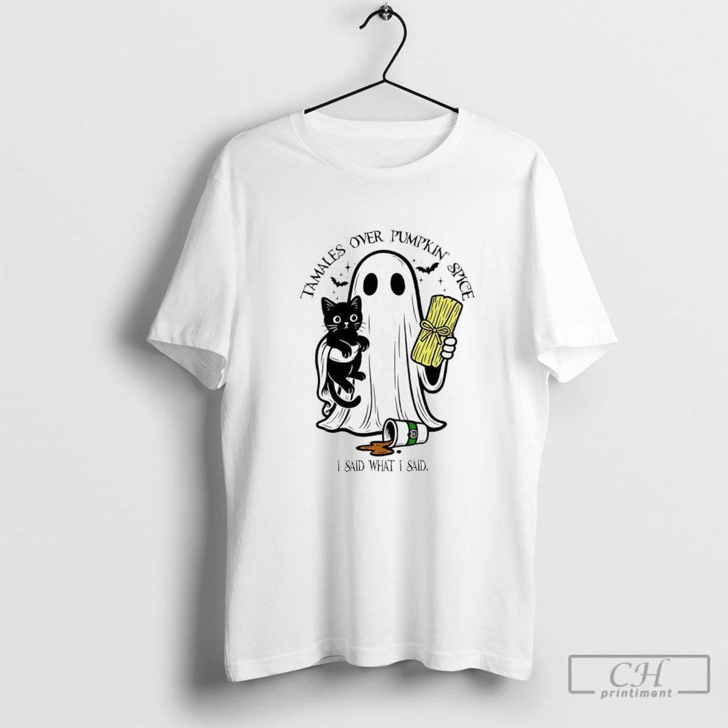 Tamales Over Pumpkin Spice I Said What I Said Halloween Retro Shirt Sweater Unisex T-shirt, Sweatshirt, Hoodie, Long Sleeve Tee - T-Shirt, Sweatshirt, Hoodie