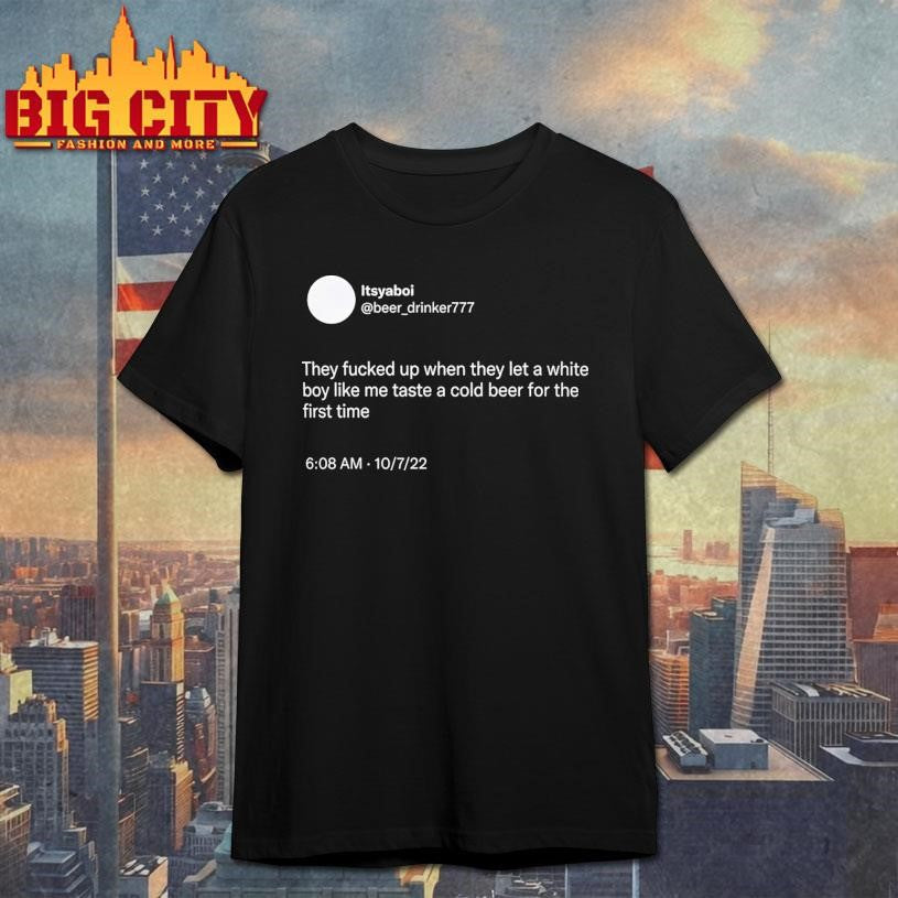 Taste A Cold Beer For The First Time Shirt Unisex T-shirt, Sweatshirt, Hoodie, Long Sleeve Tee - T-Shirt, Sweatshirt, Hoodie