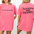 Tattoos Are Trashy Comfort Colors Shirt Trashy Tattoos Double Sided Tattooed Mom Unhinged Shirt Funny Funny Tatted Moms Club Comfy Fabric Womenswear Cotton Fabric Relaxed Fit Chic Top T-Shirts, Hoodie, Sweatshirt - T-Shirt, Sweatshirt, Hoodie