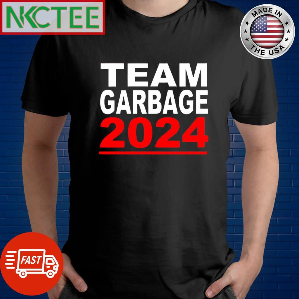 Team Garbage 2024 shirt Unisex T-shirt, Sweatshirt, Hoodie, Long Sleeve Tee - T-Shirt, Sweatshirt, Hoodie