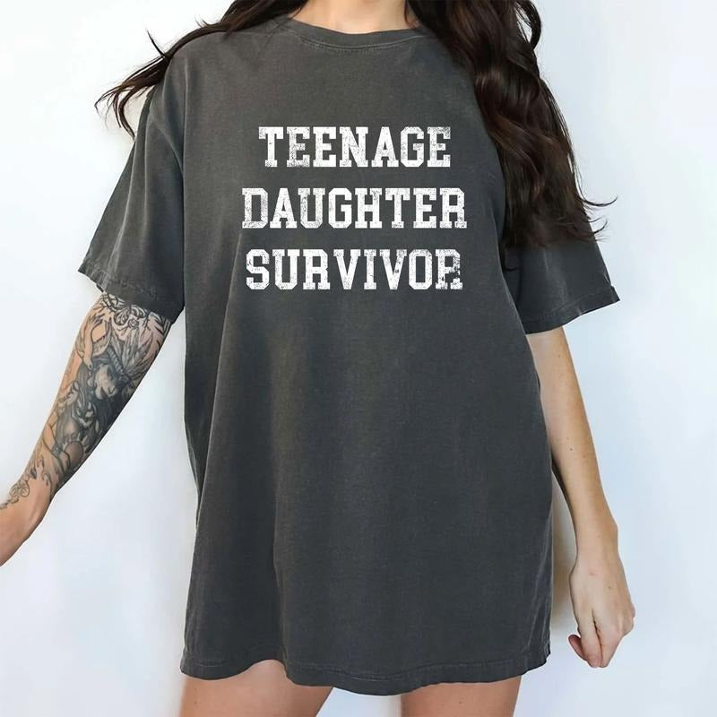 Teenage Daughter Survivor Shirt Funny Printed Dad Daughter'S Mother Unhinged Shirt Funny Parents Motherhood Fatherhood Comfy Fabric Menswear Tops Womenswear Cotton Soft Fabric T-Shirts, Hoodie, Sweatshirt - T-Shirt, Sweatshirt, Hoodie