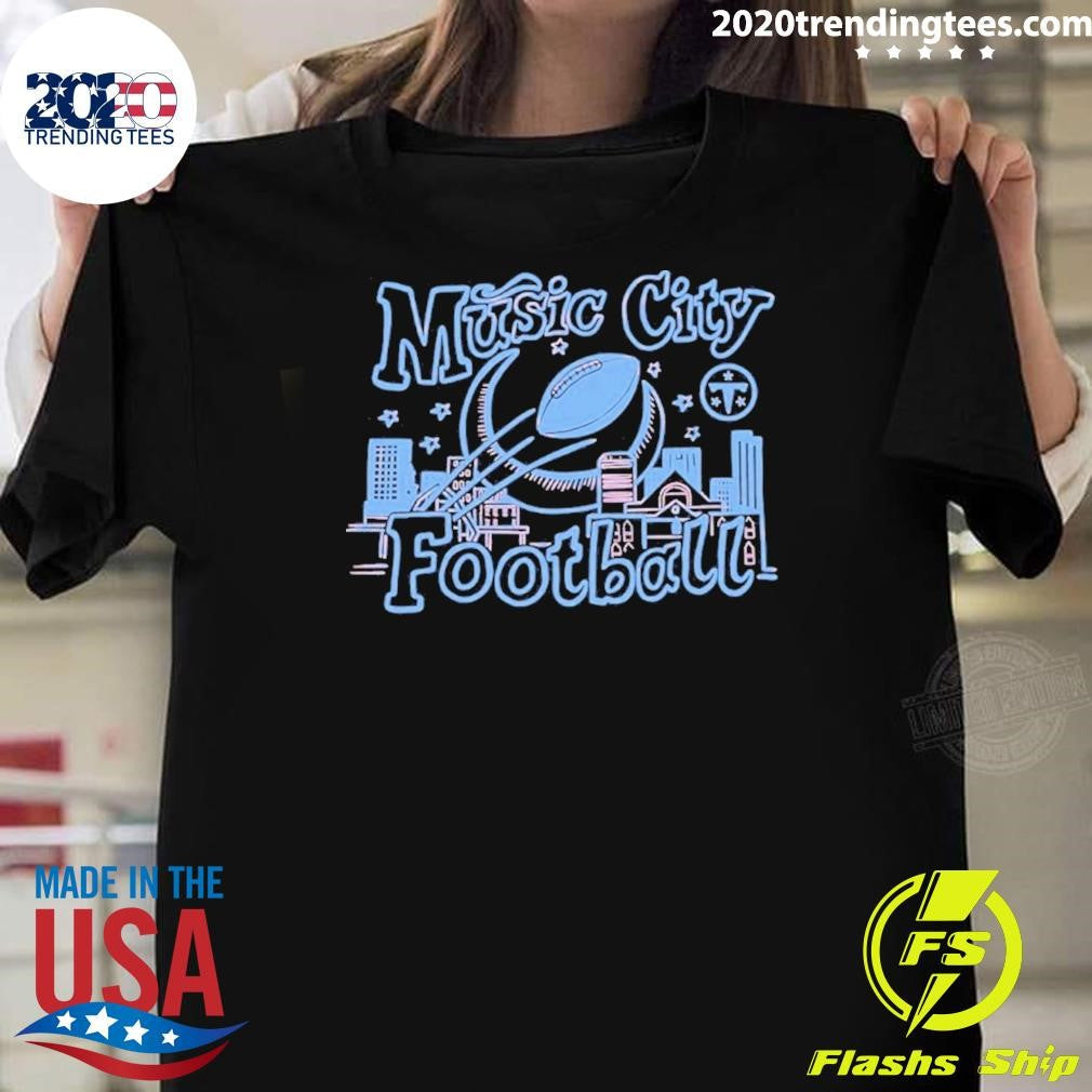 Tennessee Titans Music City Football Shirt Unisex T-shirt, Sweatshirt, Hoodie, Long Sleeve Tee - T-Shirt, Sweatshirt, Hoodie