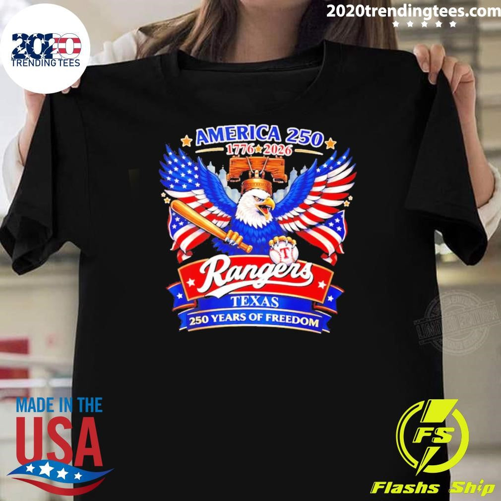 Texas Rangers America 250 Years Of Freedom 1776-2026 Shirt Unisex T-shirt, Sweatshirt, Hoodie, Long Sleeve Tee - T-Shirt, Sweatshirt, Hoodie