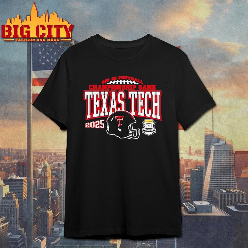 Texas Tech Red Raiders 2025 Big 12 Championship Game Shirt Unisex T-shirt, Sweatshirt, Hoodie, Long Sleeve Tee - T-Shirt, Sweatshirt, Hoodie