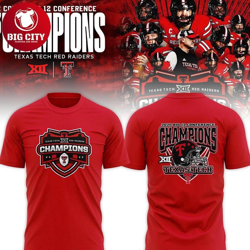 Texas Tech Red Raiders Champions Big 12 Football 2025 Two Sided Shirt Unisex T-shirt, Sweatshirt, Hoodie, Long Sleeve Tee - T-Shirt, Sweatshirt, Hoodie