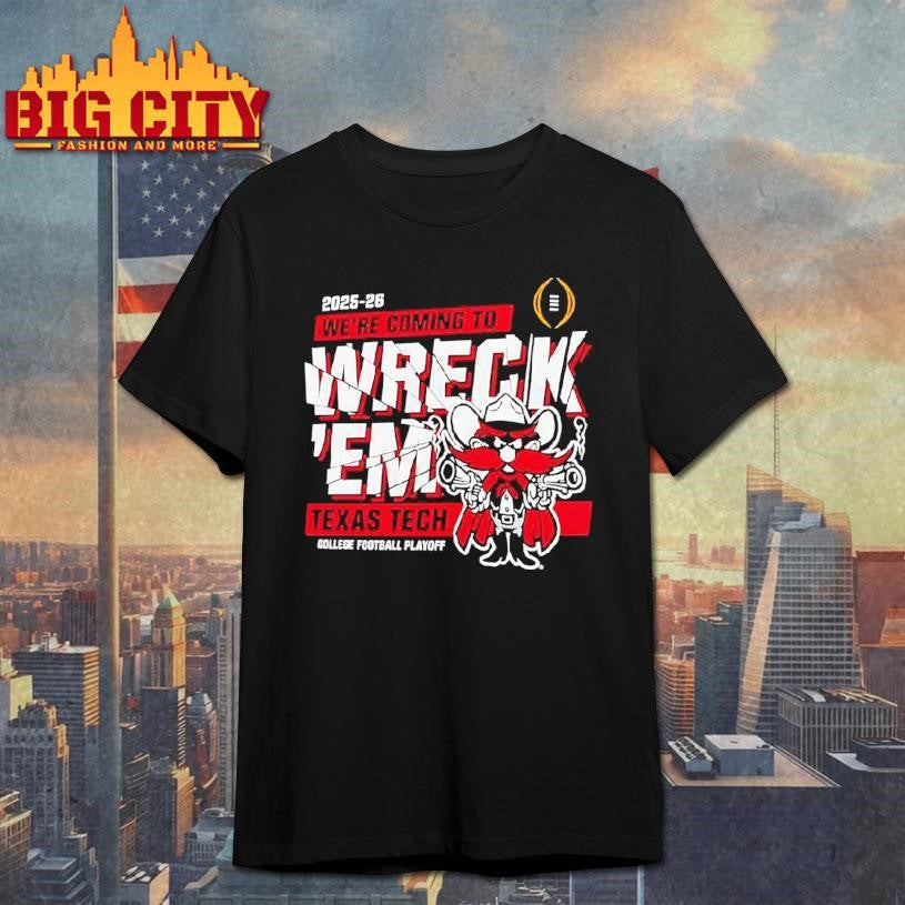 Texas Tech Red Raiders Were Coming To Wreck em College Football Playoff Shirt Unisex T-shirt, Sweatshirt, Hoodie, Long Sleeve Tee - T-Shirt, Sweatshirt, Hoodie