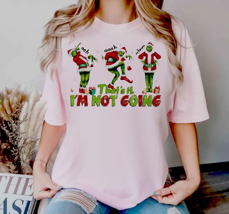 That'S I'M Not Going Shirt Merry Funny Green Shirt Family T-Shirts, Hoodie, Sweatshirt - T-Shirt, Sweatshirt, Hoodie
