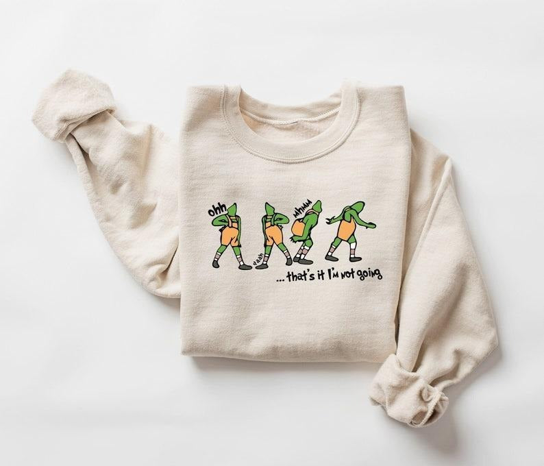 That'S I'M Not Going Grinch Cute Xmas Grinch T-Shirts, Hoodie, Sweatshirt - T-Shirt, Sweatshirt, Hoodie