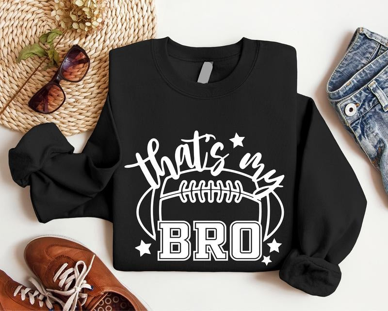 That'S My Bro Football Lover Sister Brother Support Sister Sport Lover Long Sleeve Sports Fans Lovers T-Shirts, Hoodie, Sweatshirt - T-Shirt, Sweatshirt, Hoodie