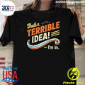Thats Terrible Idea Im In Vintage Shirt Unisex T-shirt, Sweatshirt, Hoodie, Long Sleeve Tee - T-Shirt, Sweatshirt, Hoodie