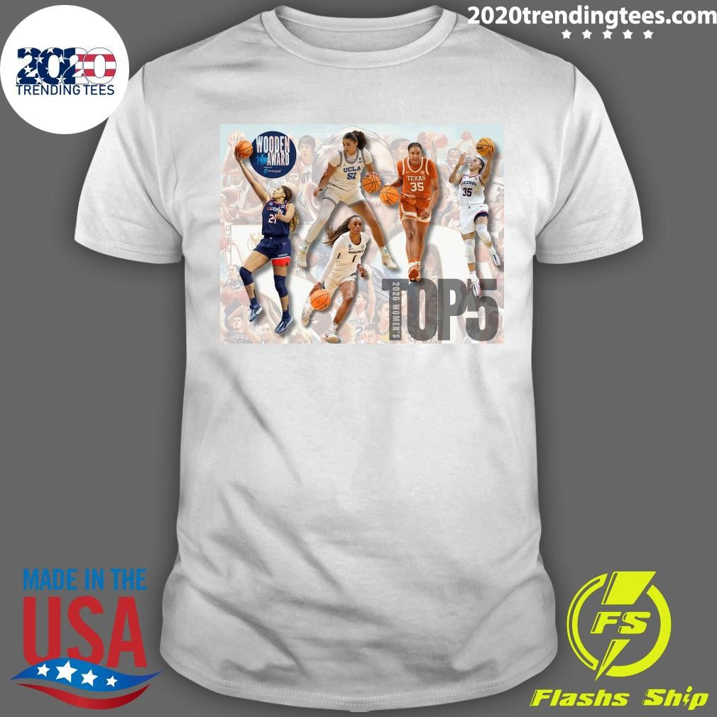 The 2026 John R. Wooden Award Womens Top 5 Finalists Have Been Revealed Shirt Unisex T-shirt, Sweatshirt, Hoodie, Long Sleeve Tee - T-Shirt, Sweatshirt, Hoodie
