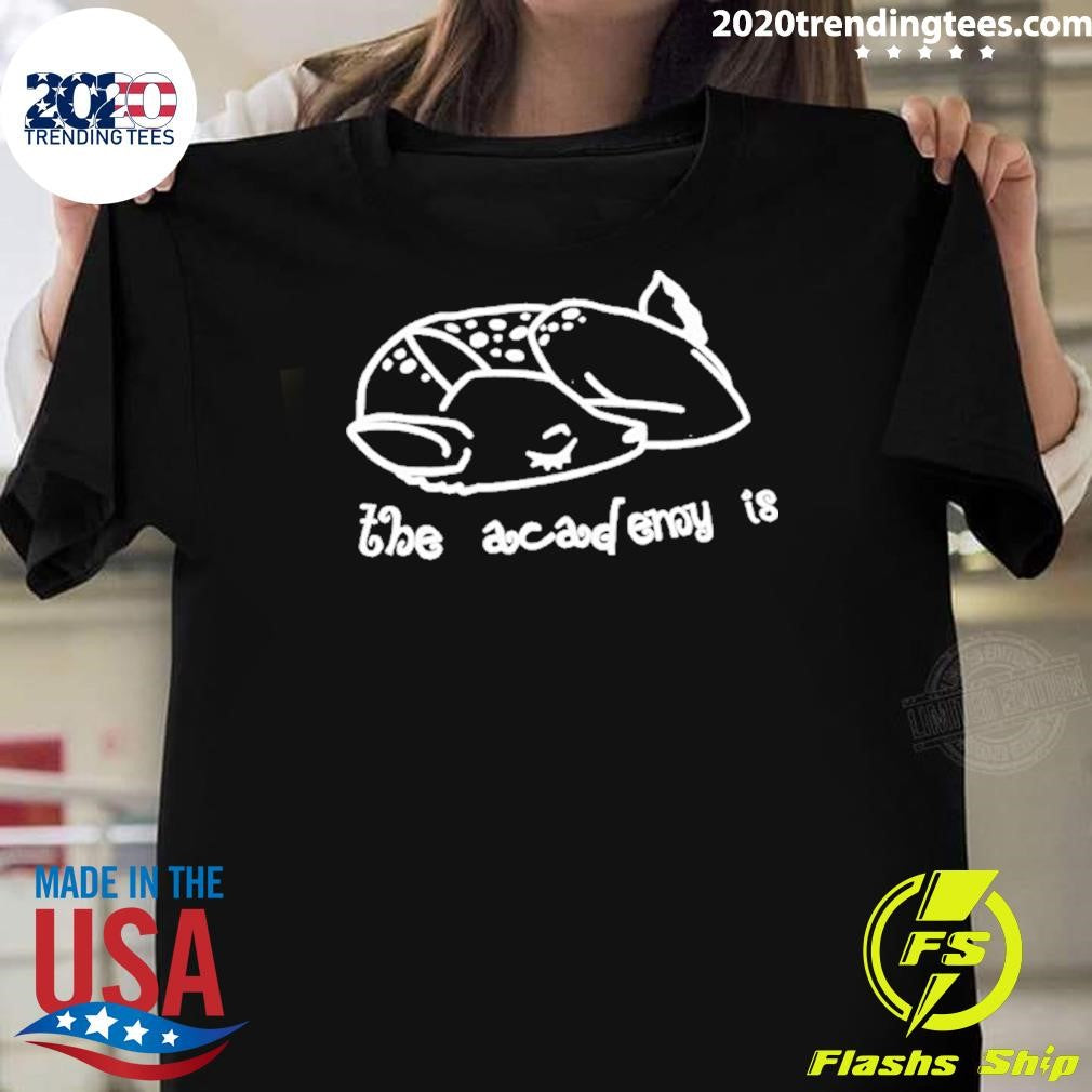 The Academy Is Sleeping Fawn Shirt Unisex T-shirt, Sweatshirt, Hoodie, Long Sleeve Tee - T-Shirt, Sweatshirt, Hoodie