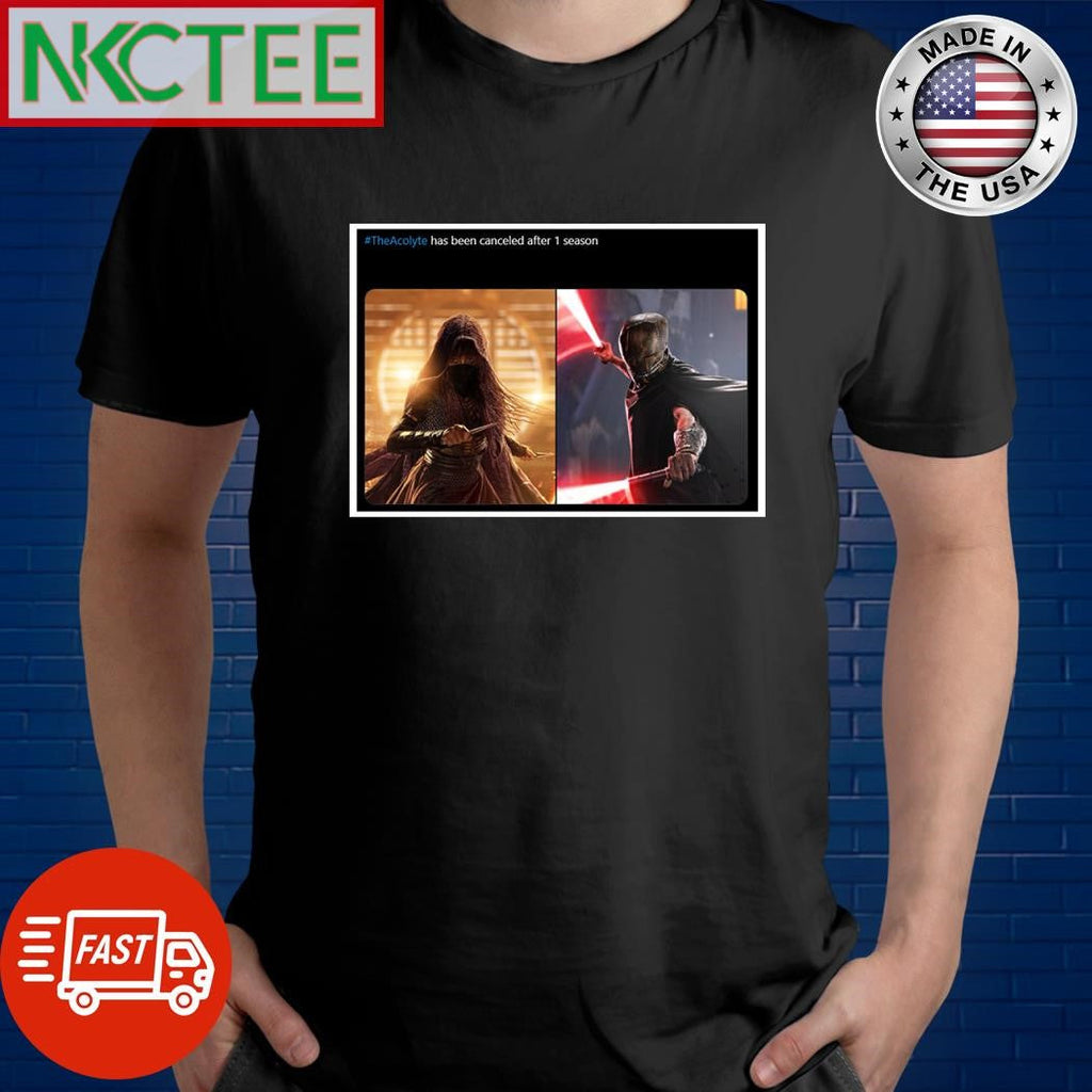 The Acolyte has been canceled after 1 season shirt Unisex T-shirt, Sweatshirt, Hoodie, Long Sleeve Tee - T-Shirt, Sweatshirt, Hoodie