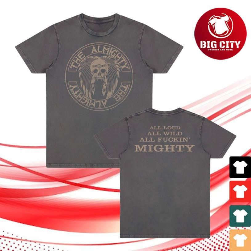 The Almighty All Fuckin Mighty Stonewash 2025 Two Sided Shirt Unisex T-shirt, Sweatshirt, Hoodie, Long Sleeve Tee - T-Shirt, Sweatshirt, Hoodie