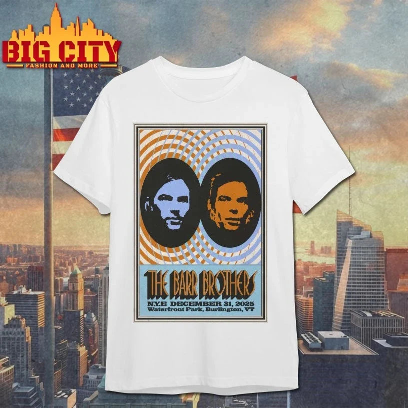 The Barr Brothers Dec 31 2025 In Burlington VT Poster shirt Unisex T-shirt, Sweatshirt, Hoodie, Long Sleeve Tee - T-Shirt, Sweatshirt, Hoodie