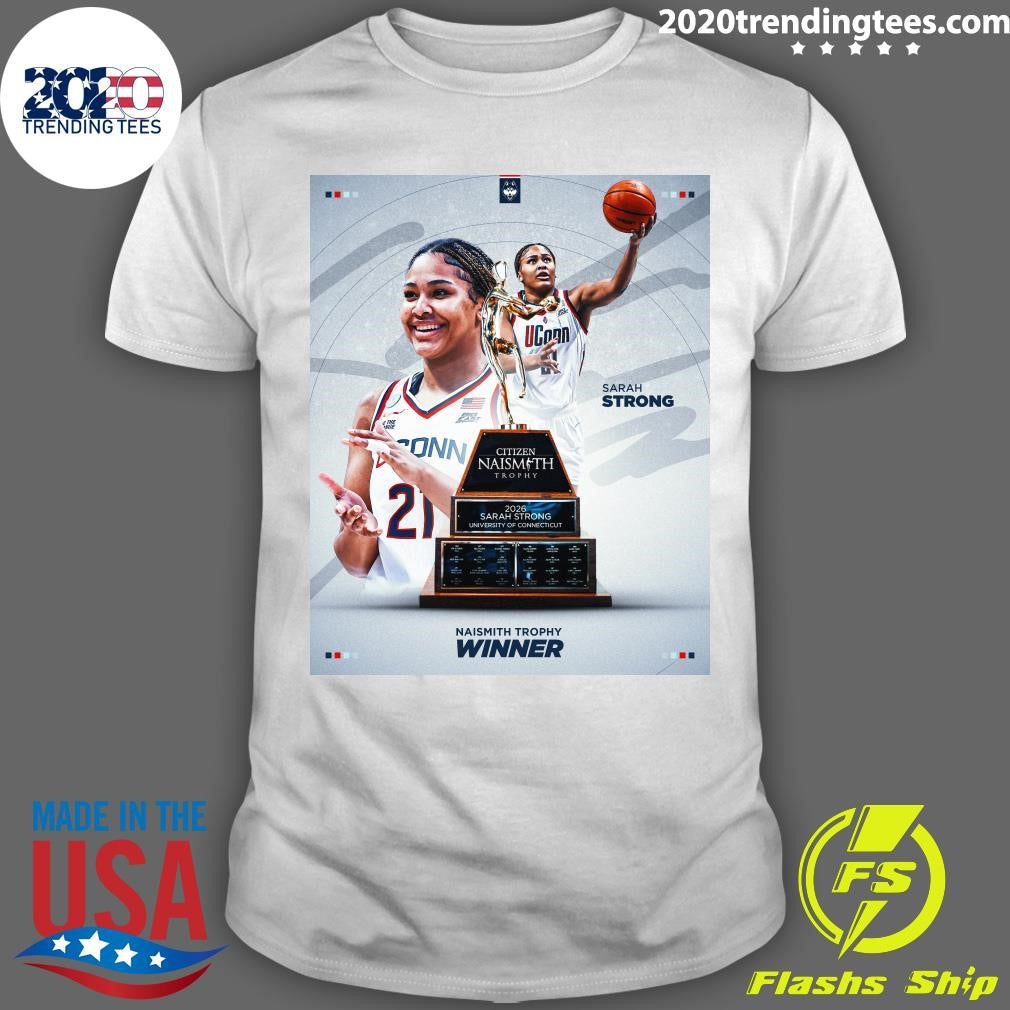 The Best In The Nation Sarah Strong Is The 2026 Naismith Trophy Winner Shirt Unisex T-shirt, Sweatshirt, Hoodie, Long Sleeve Tee - T-Shirt, Sweatshirt, Hoodie
