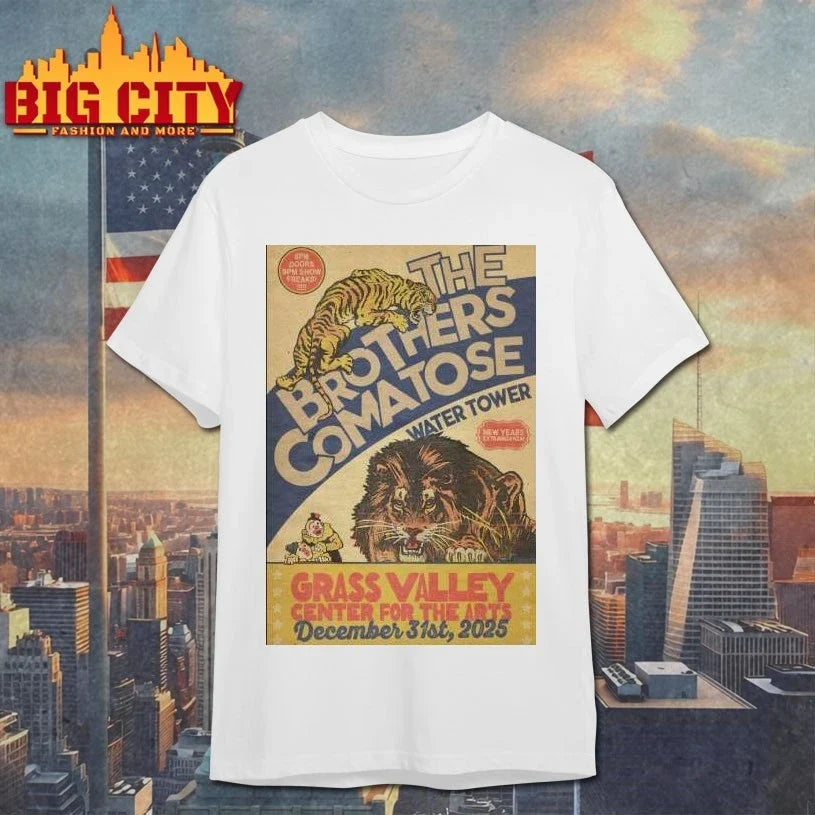 The Brothers Comatose 12.31.2025 Grass Valley CA NYE Poster shirt Unisex T-shirt, Sweatshirt, Hoodie, Long Sleeve Tee - T-Shirt, Sweatshirt, Hoodie