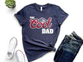 Cool Dad Shirt Cool Dad Shirt Best Dad Shirt New Dad Shirt Dad Shirt Father Shirt Daddy Shirt Shirt Dad T-Shirts, Hoodie, Sweatshirt - T-Shirt, Sweatshirt, Hoodie