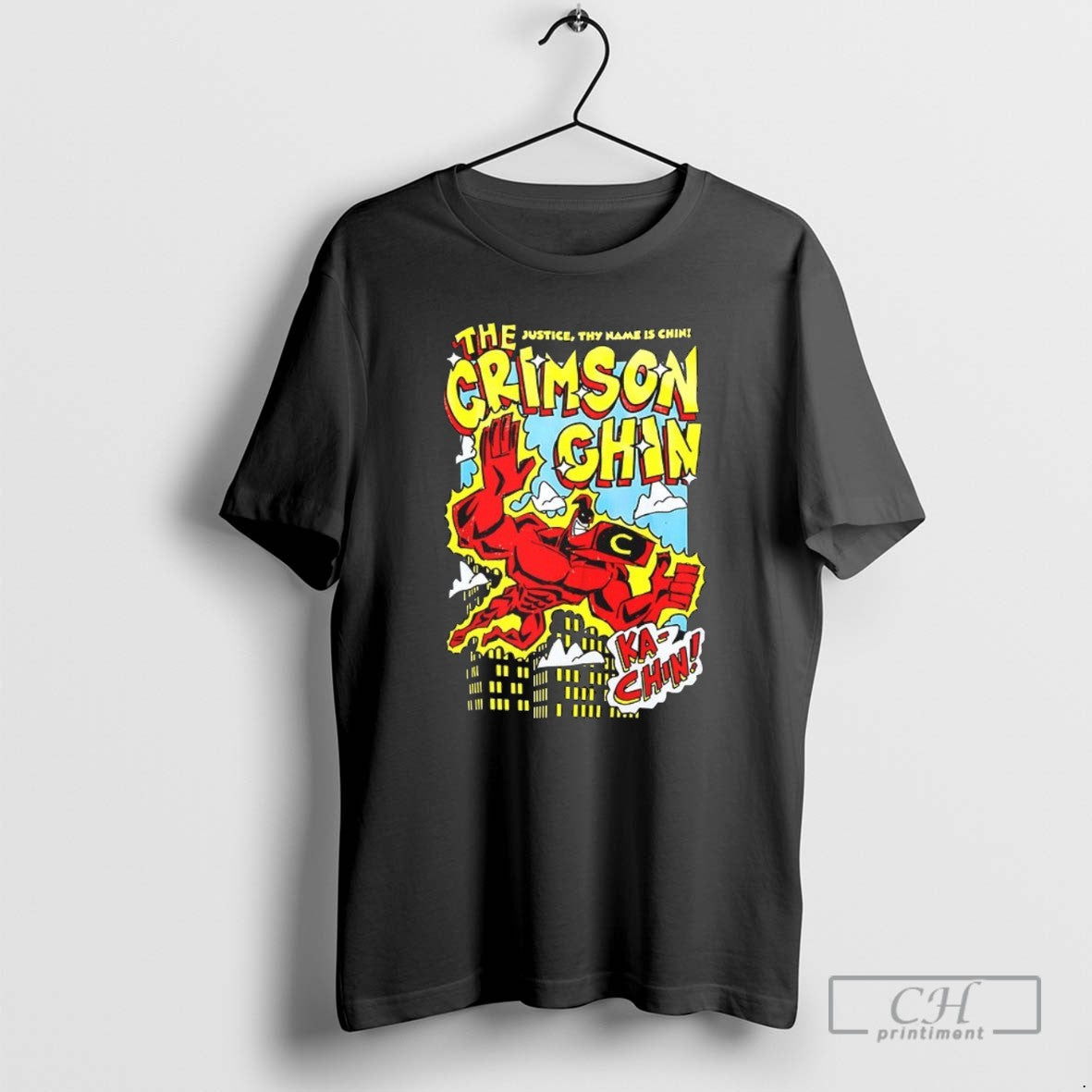 The Crimson Chin Justice Thy Name Is Chin T Shirts Unisex T-shirt, Sweatshirt, Hoodie, Long Sleeve Tee - T-Shirt, Sweatshirt, Hoodie
