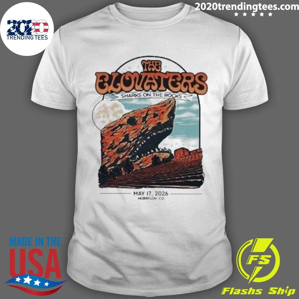 The Elovaters Sharks on the Rocks at Red Amphitheatre on May 17, 26 Shirt Unisex T-shirt, Sweatshirt, Hoodie, Long Sleeve Tee - T-Shirt, Sweatshirt, Hoodie