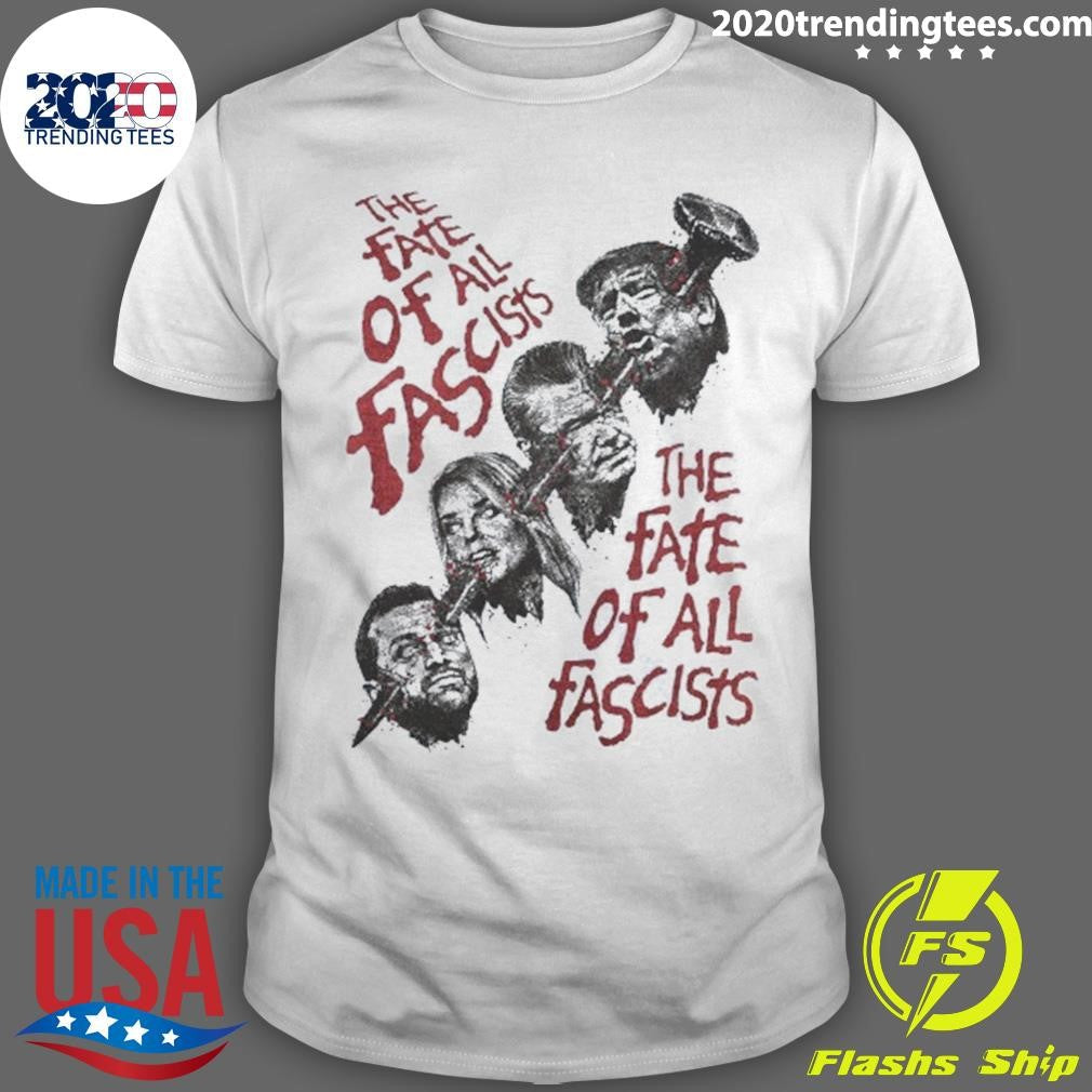 The Fate Of All Fascists Anti Trump Shirt Unisex T-shirt, Sweatshirt, Hoodie, Long Sleeve Tee - T-Shirt, Sweatshirt, Hoodie