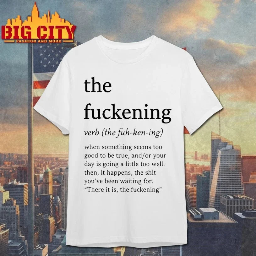 The Fuckening The Fuh-Ken-Ing Verb shirt Unisex T-shirt, Sweatshirt, Hoodie, Long Sleeve Tee - T-Shirt, Sweatshirt, Hoodie