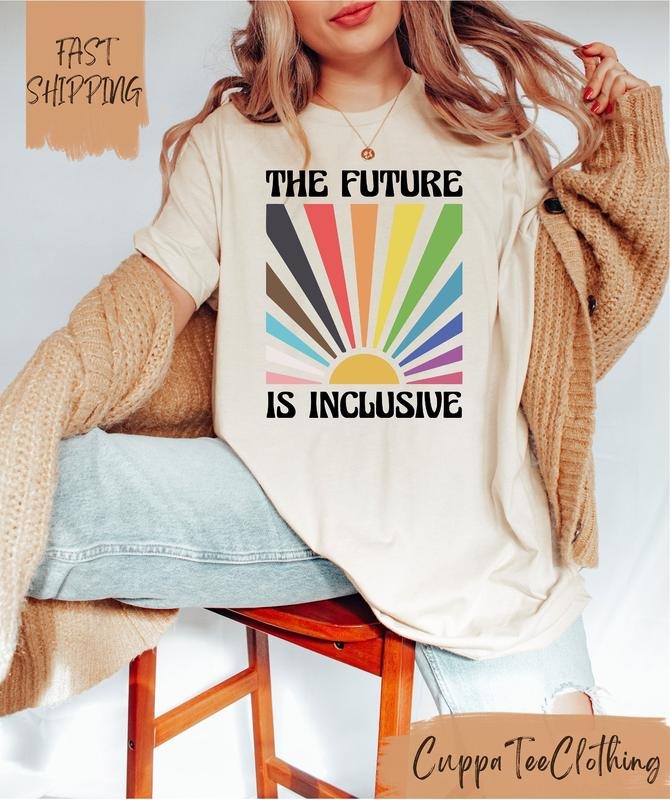 Future Is Inclusive LGBTQ Shirt Social Justice Shirt Trans Rights Equality Shirt Pride Ally Shirt Rainbow LGBTQ T-Shirts, Hoodie, Sweatshirt - T-Shirt, Sweatshirt, Hoodie