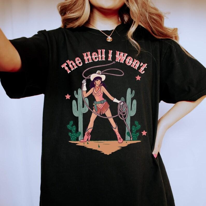 Hell I Won'T Retro Cowgirl Country Western Cowgirl Shirt Top Womenswear T-Shirts, Hoodie, Sweatshirt - T-Shirt, Sweatshirt, Hoodie