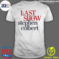 The Late Show With Stephen Colbert Shirt Unisex T-shirt, Sweatshirt, Hoodie, Long Sleeve Tee - T-Shirt, Sweatshirt, Hoodie