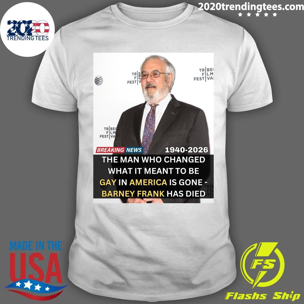 The Man Who Changed What It Meant To Be Gay In America Is Gone -barney Frank Has Died 1940-2026 Shirt - T-Shirt, Sweatshirt, Hoodie