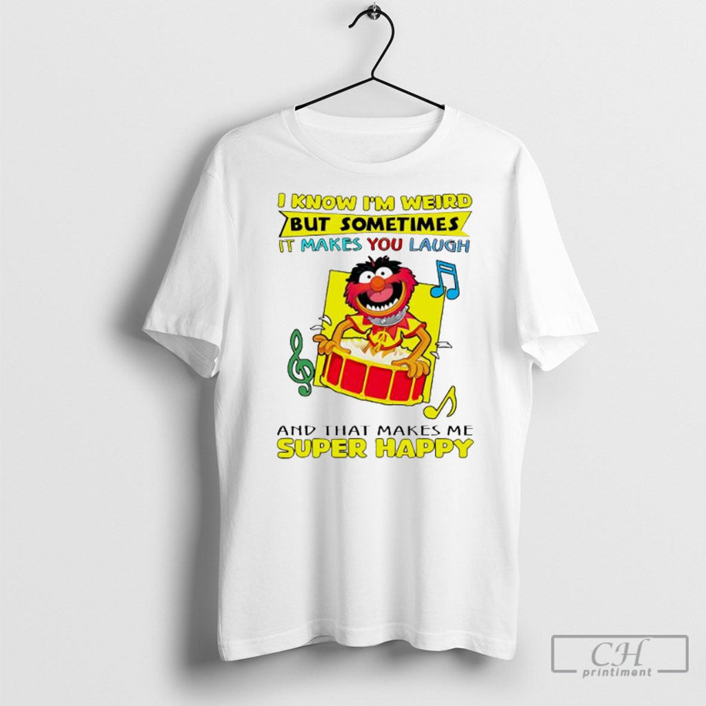 The Muppets I Know Im Weird But Sometimes It Makes You Laugh And That Makes Unisex T-shirt, Sweatshirt, Hoodie, Long Sleeve Tee - T-Shirt, Sweatshirt, Hoodie