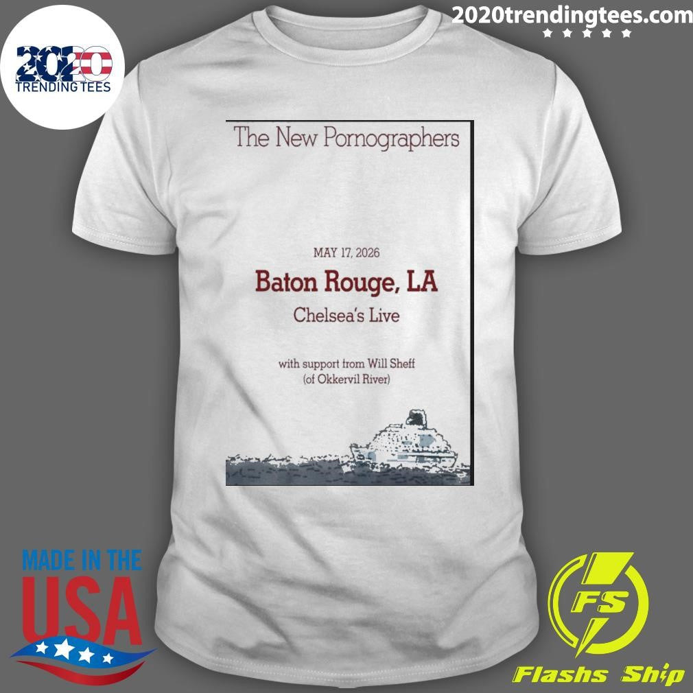 The New Pornographers Baton Rouge May 17 2026 Poster Shirt Unisex T-shirt, Sweatshirt, Hoodie, Long Sleeve Tee - T-Shirt, Sweatshirt, Hoodie