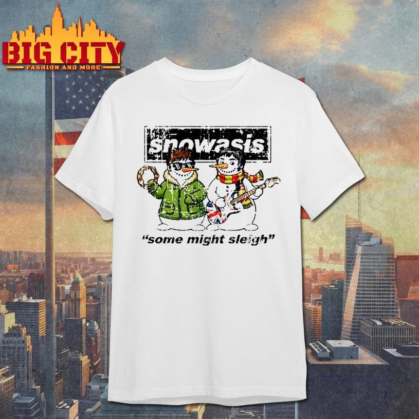 The New Snowasis Some Might Sleigh Shirt Unisex T-shirt, Sweatshirt, Hoodie, Long Sleeve Tee - T-Shirt, Sweatshirt, Hoodie