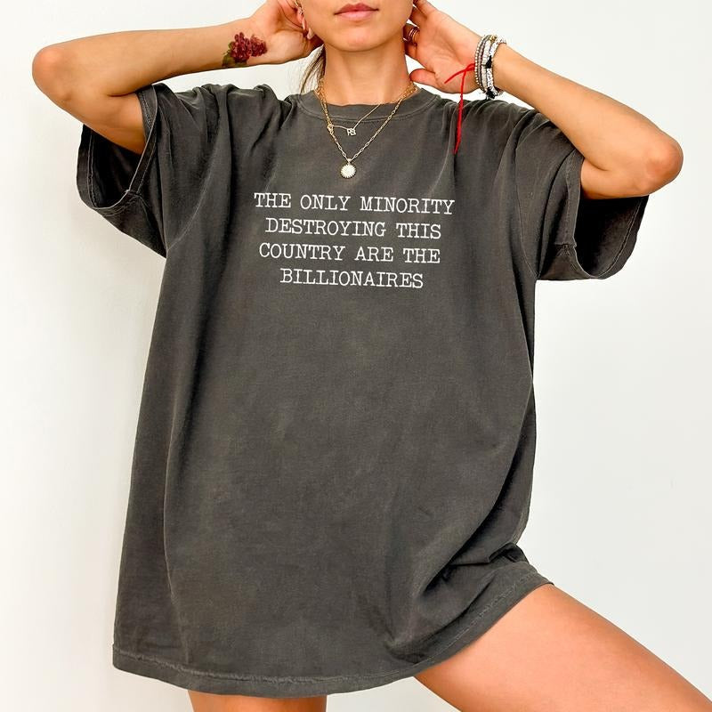 Only Minority Destroying This Country Are Billionaires Comfort Colors Shirt Eat Rich Sarcastic Billionaire T-Shirts, Hoodie, Sweatshirt - T-Shirt, Sweatshirt, Hoodie